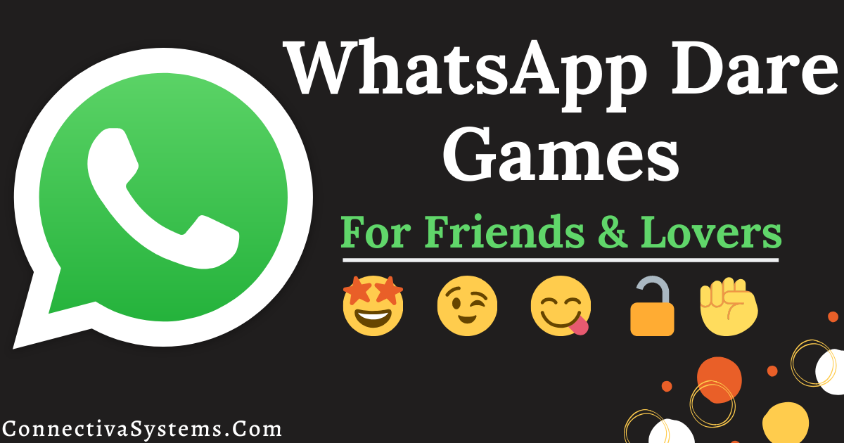 300 Whatsapp Dare Games 2020 Truth Questions To Ask Your Friends