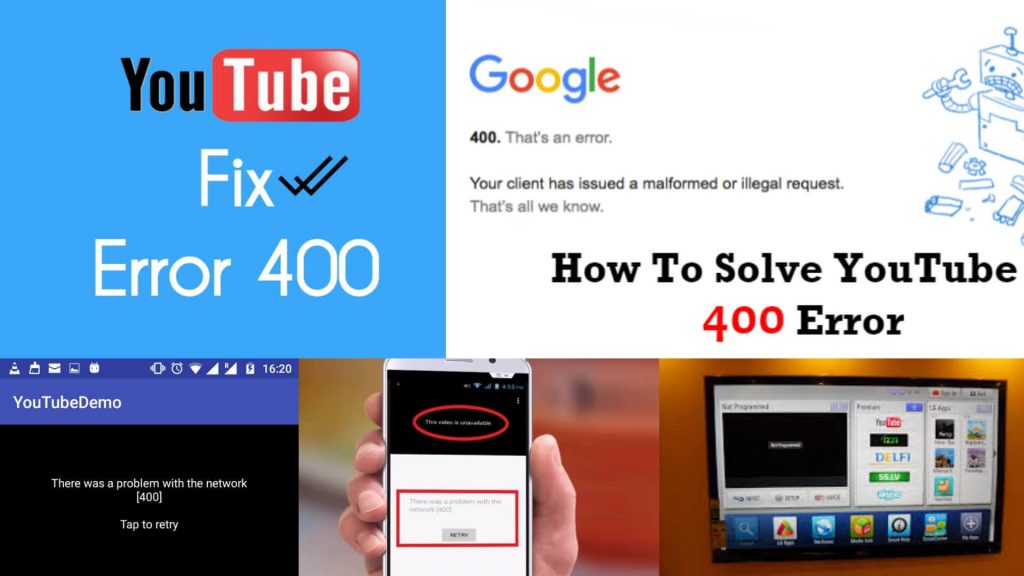 How To Fix Youtube Error 400 8 Possible Ways
